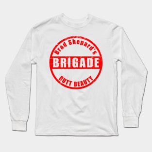 Brad's Butt Beauty Brigade Long Sleeve T-Shirt